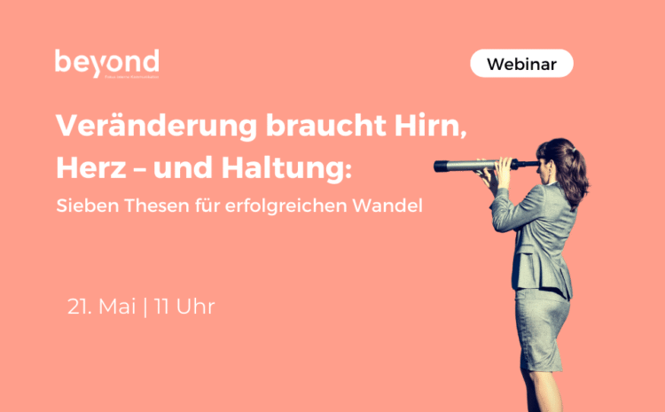 Veränderung braucht Hirn, Herz – und Haltung: Sieben Thesen für erfolgreichen Wandel