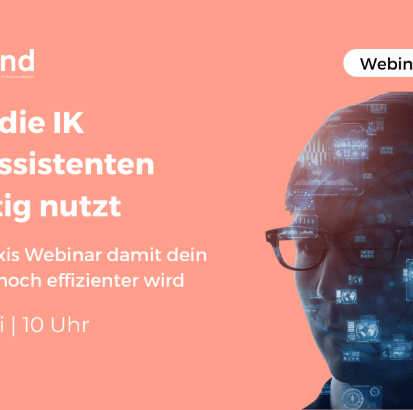 Wie die IK KI-Assistenten richtig nutzt: Ein Praxis Webinar damit dein Team noch effizienter wird.