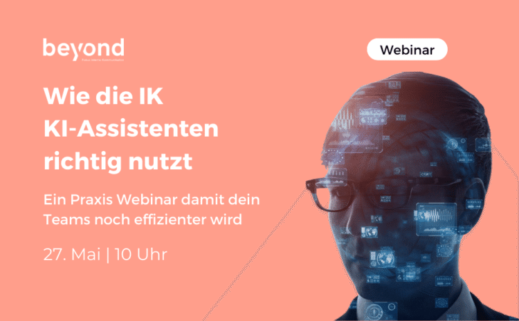 Wie die IK KI-Assistenten richtig nutzt: Ein Praxis Webinar damit dein Team noch effizienter wird.